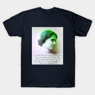 Helen Keller portrait and  quote: I seldom think about my limitations... T-Shirt